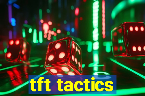 tft tactics